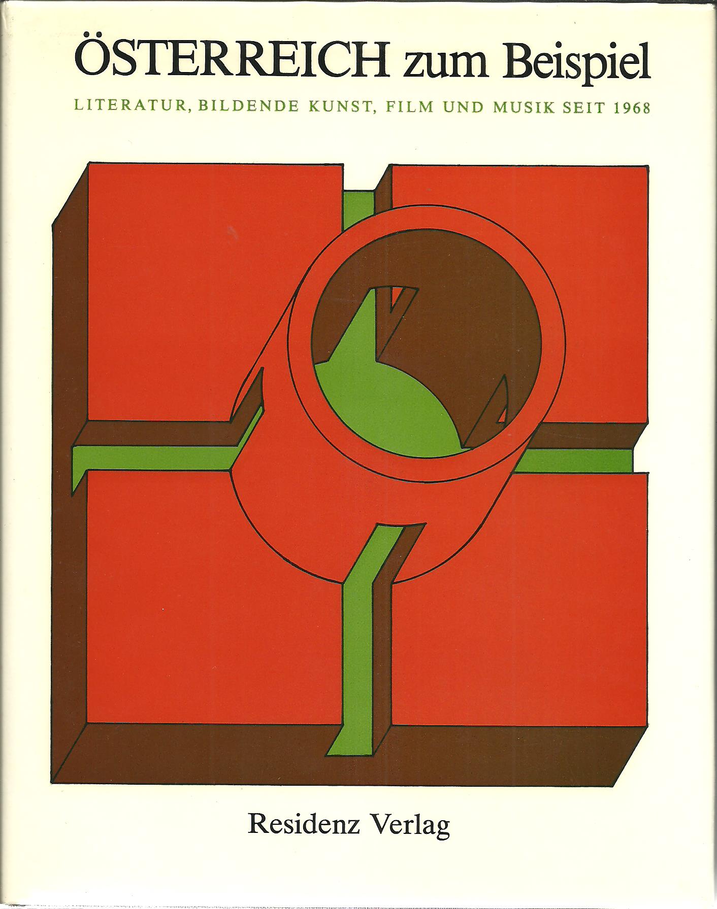Österreich zum Beispiel - Literatur, Bildende Kunst, Film und Musik seit 1968