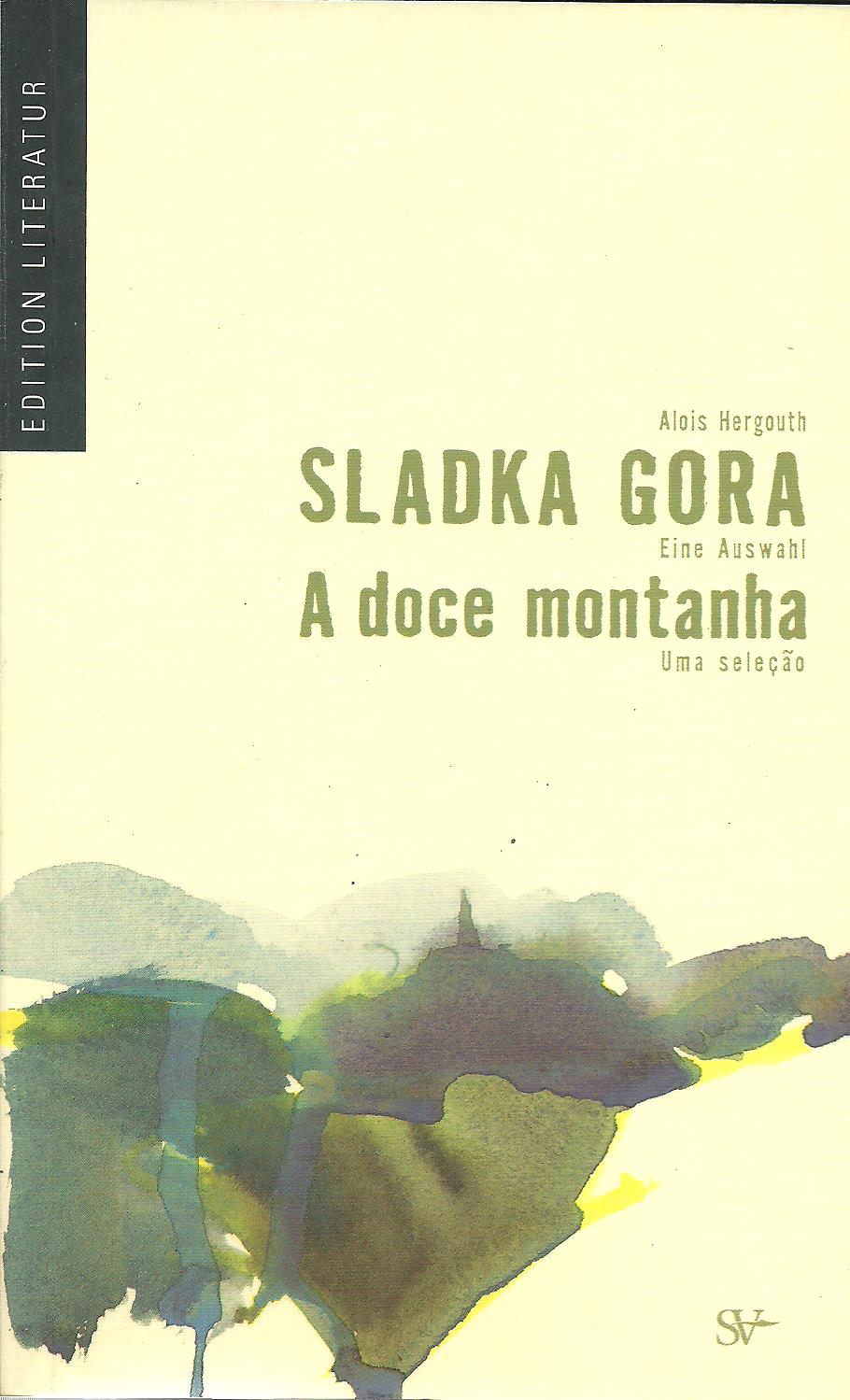Alois Hergouth: Sladka Gora - eine Auswahl